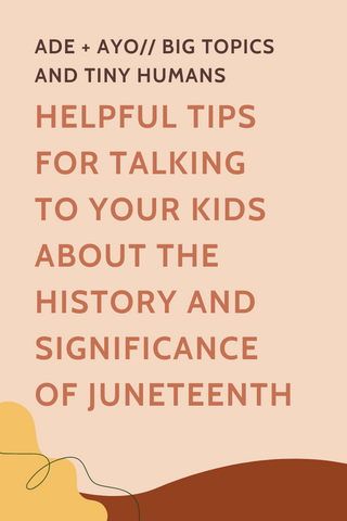 How to talk to your kids about Juneteenth | Ade + Ayo