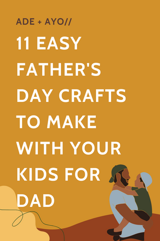 Easy Father's Day Crafts | Ade + Ayo