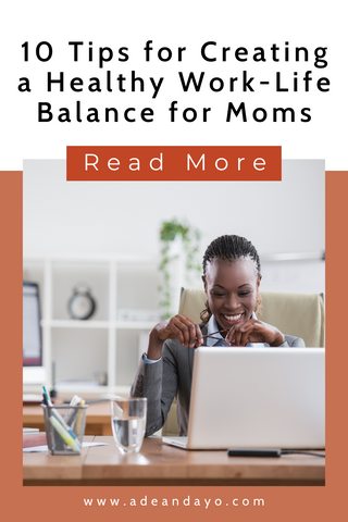 10 tips for creating a healthy work life balance for moms