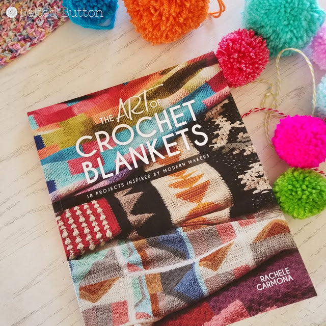 The Art of Crochet Blankets Book Review Felted Button