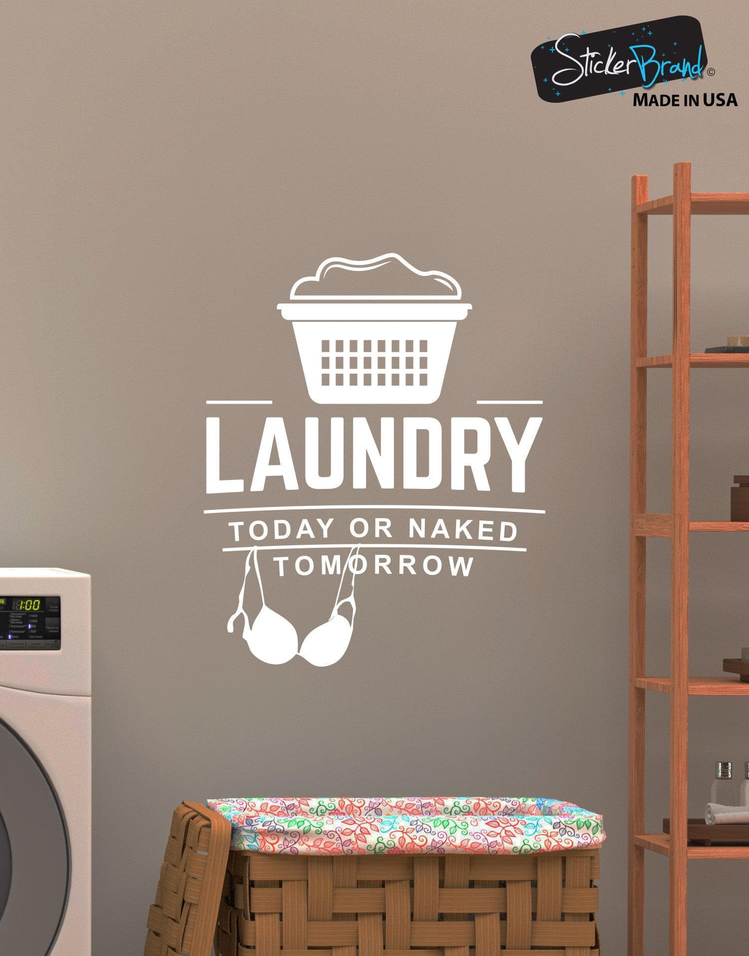 Download Laundry Today or Naked Tomorrow Quote Wall Decal Sticker #6088