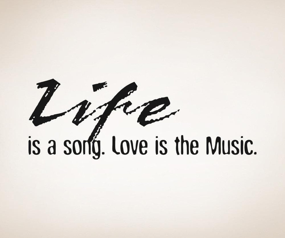 Life is a Song. Love is the Music. Inspirational Quote. #OS_AA1267 ...