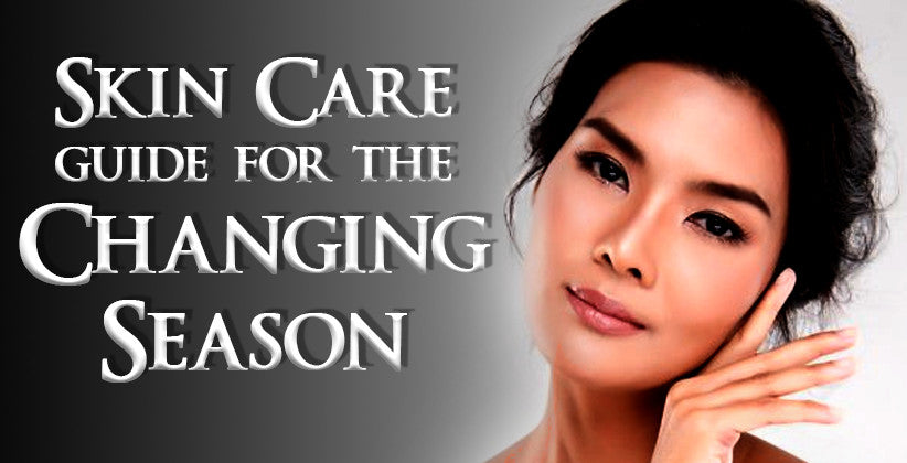 Skin Care Guide for Changing Season