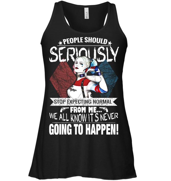 Buy Suicide Squad People Should Seriously Stop Expecting Normal From Me 2018 Shirts