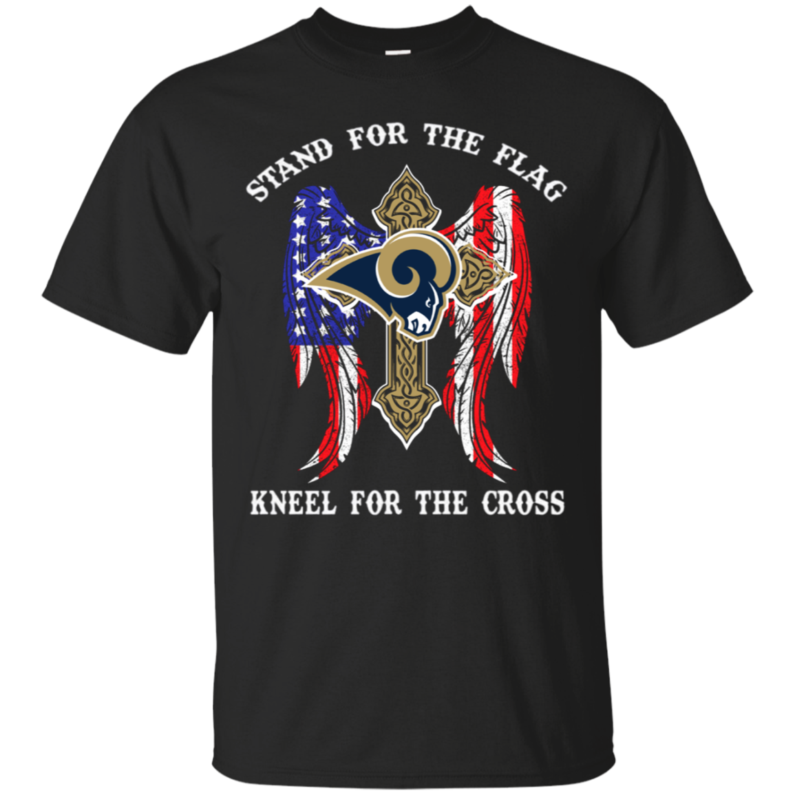 Rams Stand For The Flag, Kneel For The Cross T Shirt Shirt