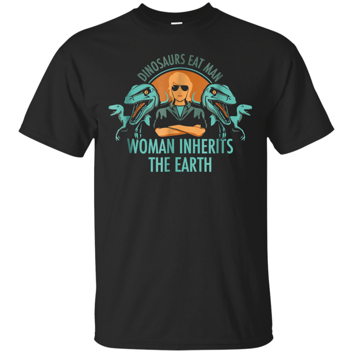 Dinosaurs Eat Man Woman Inherits The Earth Shirt T Shirt