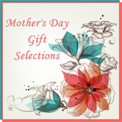 Mother's Day Gift Selections