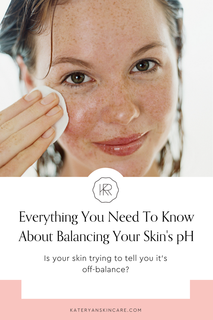 Everything You Need To Know About Balancing Your Skin’s pH – Kate Ryan ...