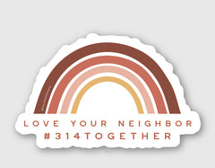 love your neighbor sticker polished prints rainbow #314together 314 together