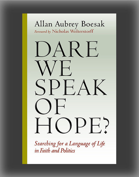 Dare We Speak Of Hope Searching For A Language Of Life