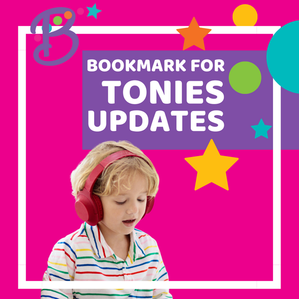 The Ultimate Tonies Blog Post - Bookmark for Tonies Updates