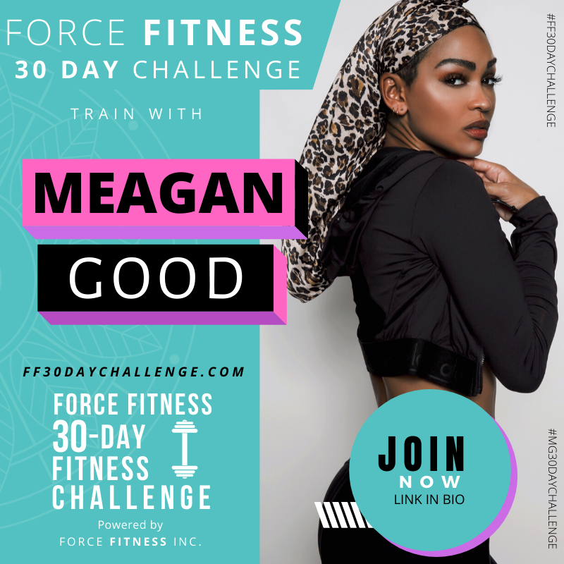 Force Fitness 30 Day Challenge With Meagan Good 1 Online Celebrity Workout Routines Fitness Challenge Ff30daychallenge Com