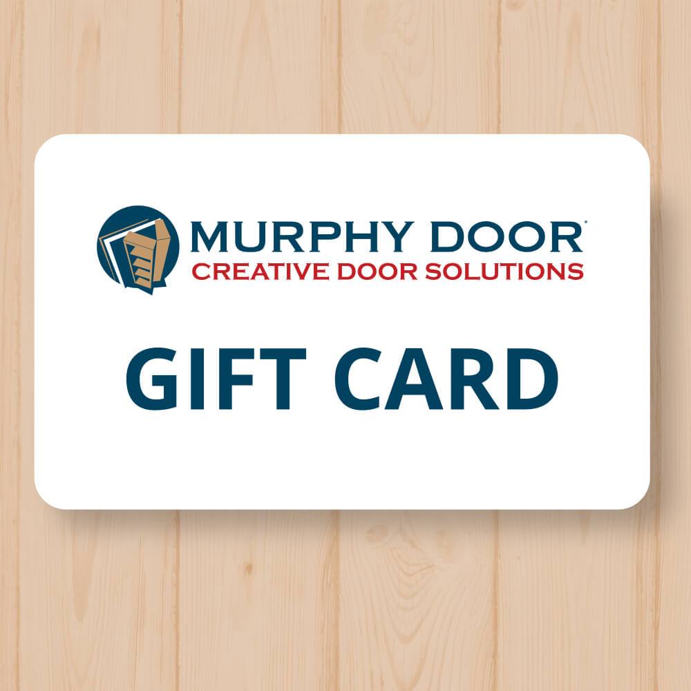 Murphy Door Gift Card Murphy Door, Inc.