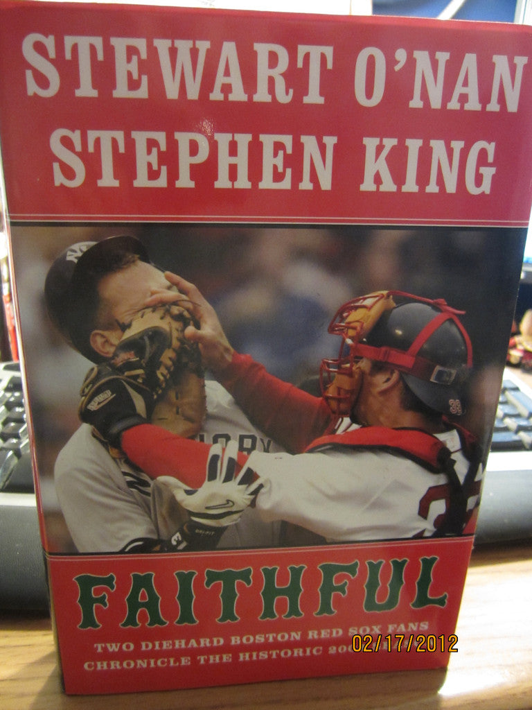 Faithful: Two Diehard Boston Red Sox Fans Chronicle the Historic