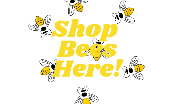 Shop Bees here