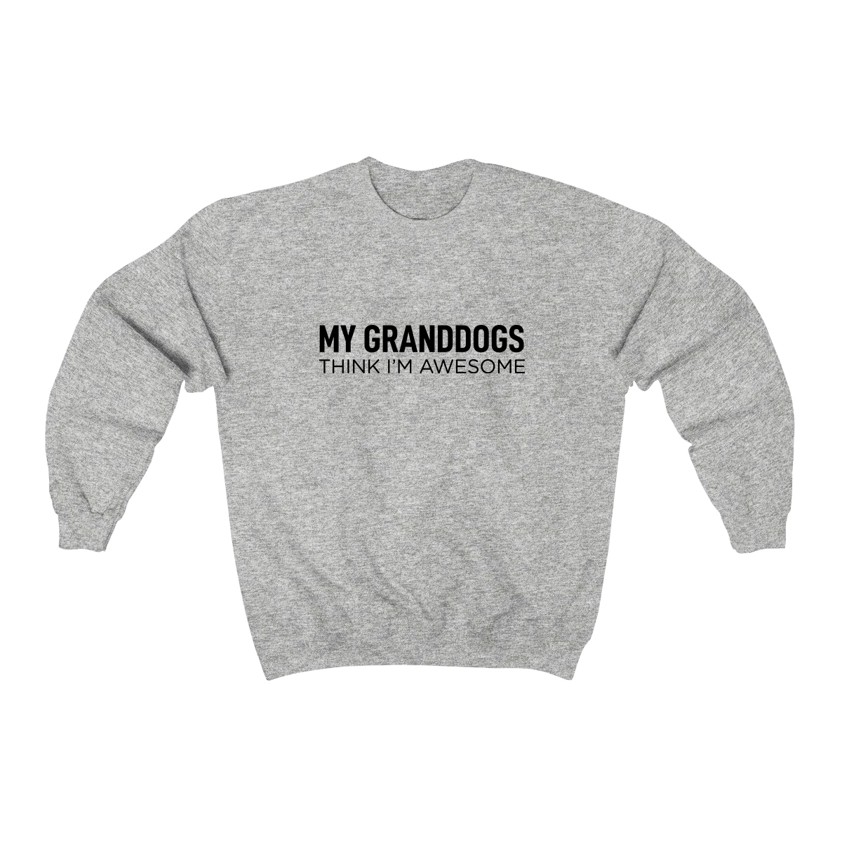 image for My Granddogs Think I'm Awesome - Crewneck Sweatshirt