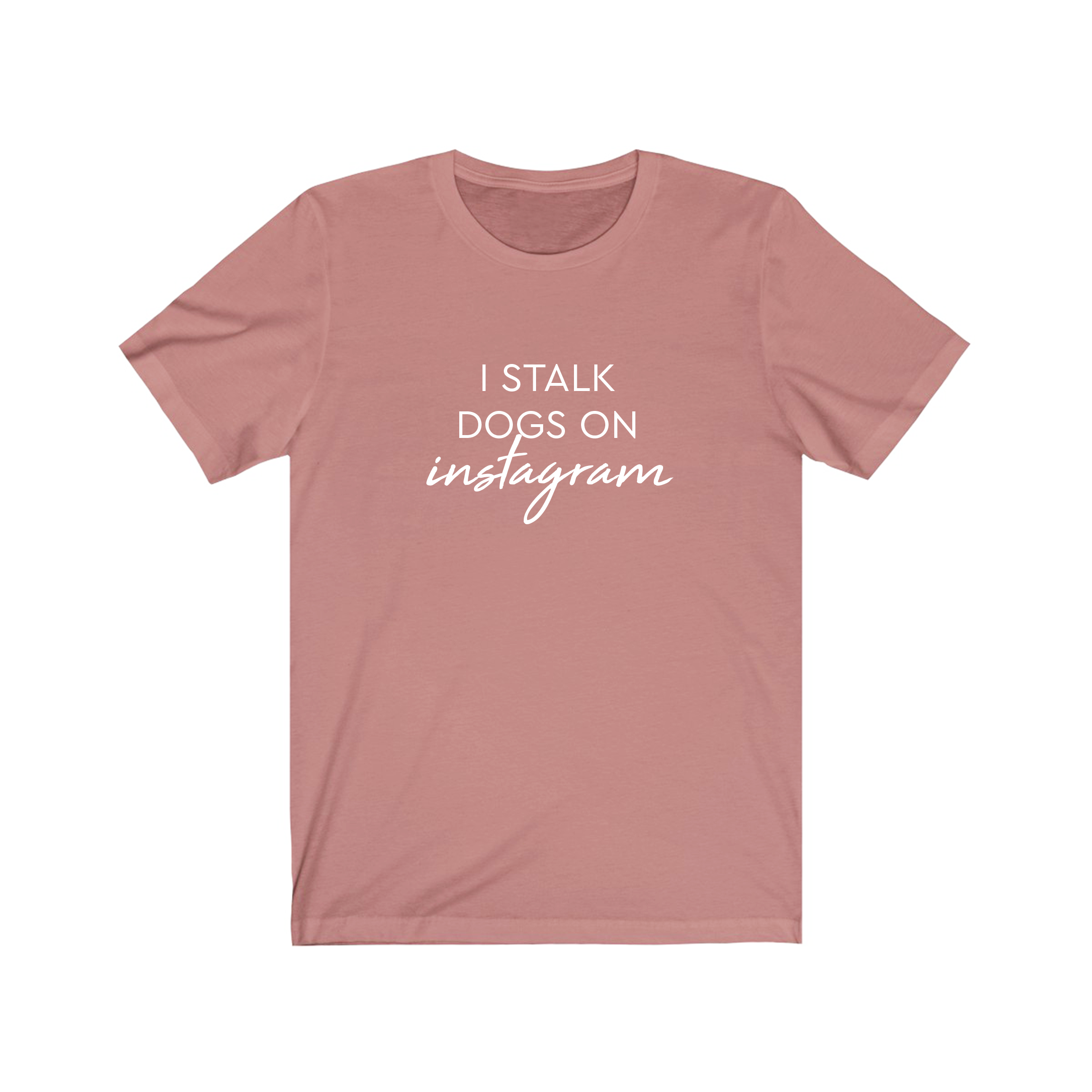 image for I stalk dogs on Instagram - Jersey Tee