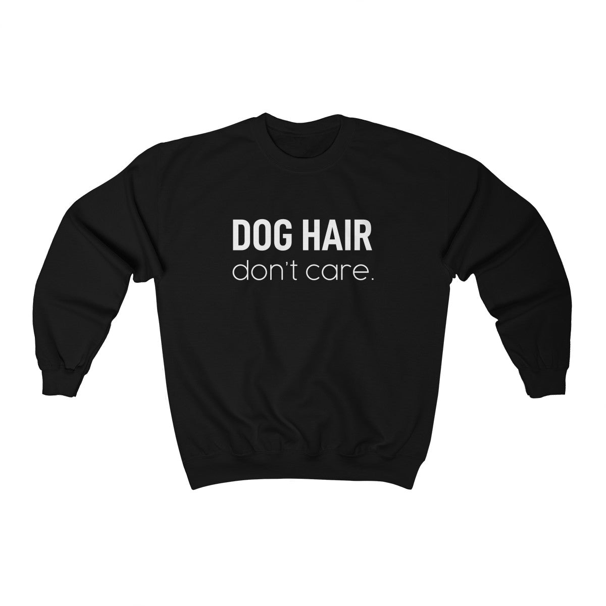 image for Dog Hair Don't Care - Crewneck Sweatshirt