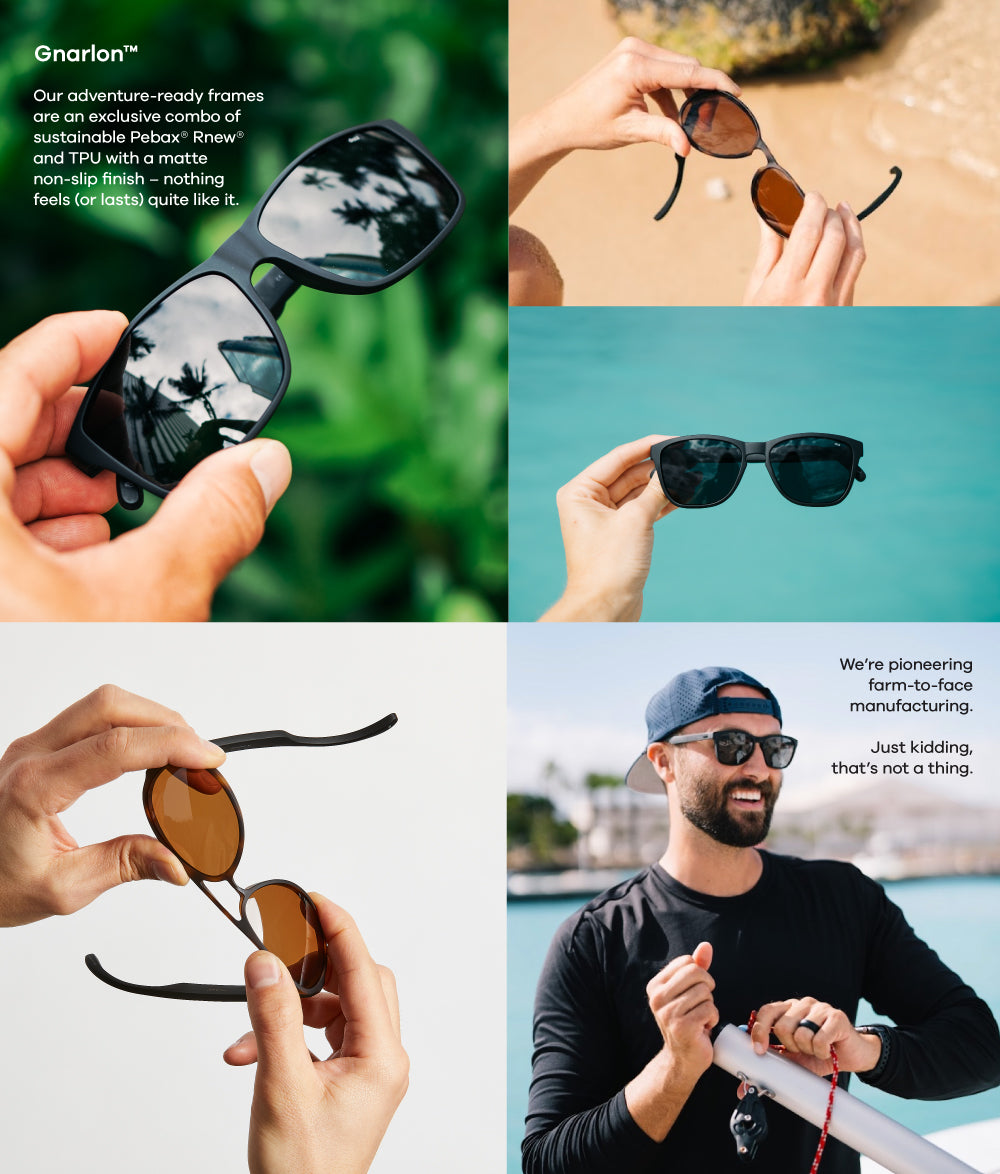 A collage of photos featuring MagLock Sunglasses with flexible Gnarlon frames: Our adventure-ready frames are an engineered combination of TPU and sustainable Pebax® Rnew® with a matte non-slip finish – nothing feels (or lasts) quite like it. We’re pioneering farm-to-face manufacturing. Just kidding, that’s not a thing.