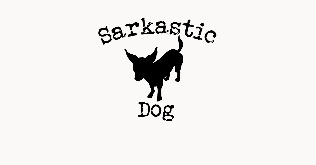 Sarkastic Dog