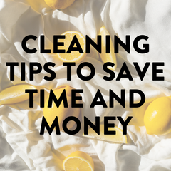 Cleaning tips to save time and money