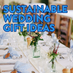 Sustainable wedding gifts ideas
