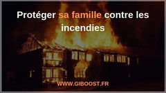 Protéger sa famille contre les incendies - Giboost - cadeau pour couples