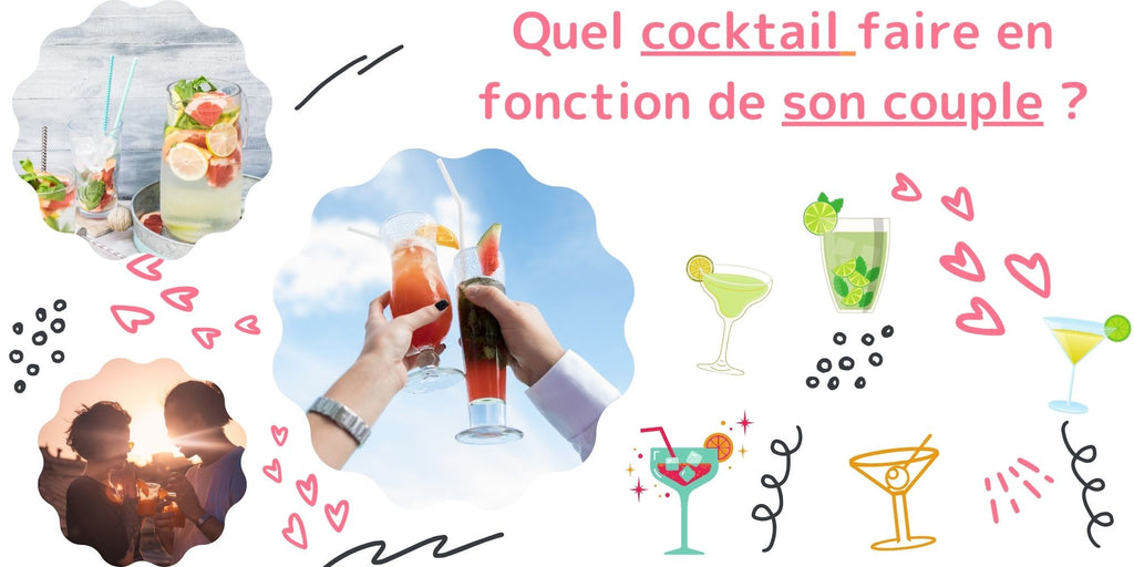 Quel type de cocktail préparer en fonction de votre couple ? On vous dit tout !