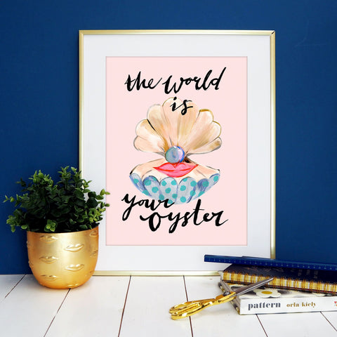 The World Is Your Oyster Wall Print
