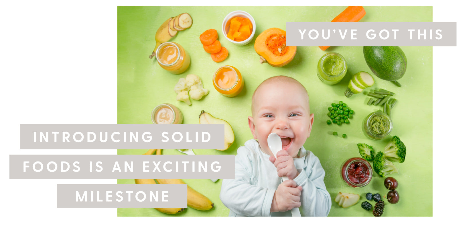 Introducing solid foods is an exciting milestone