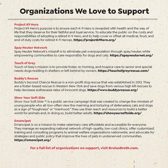 Organizations Brutus Broth supports. Please find the full list of organizations on our website. 