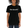 Woman wearing Black "Got Broth?" Tee - Front