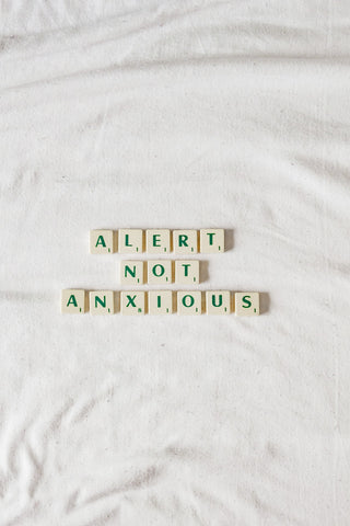 Alert not anxious