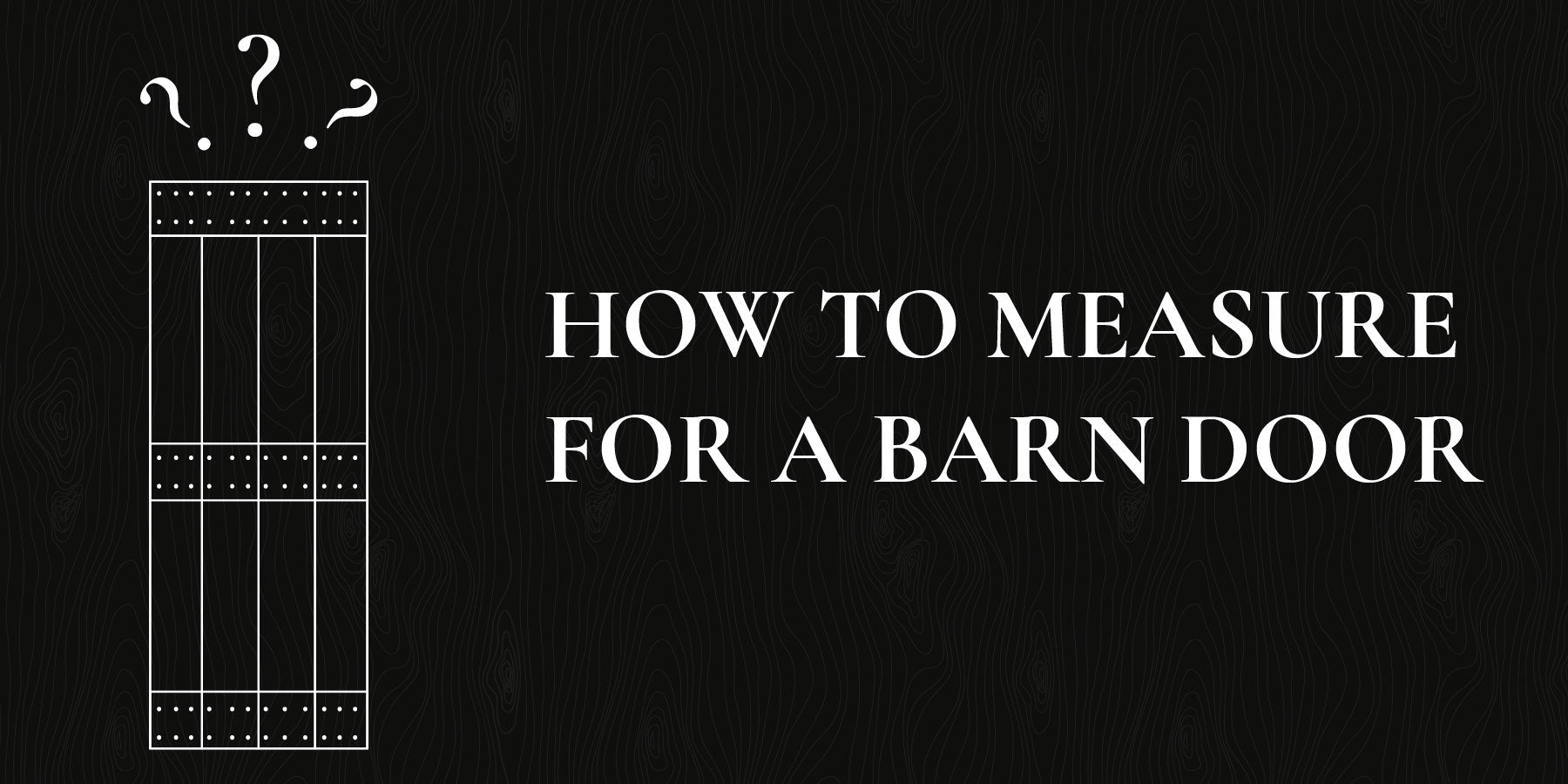 How to Measure for a Barn Door - An Illustrated Guide banner