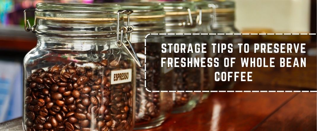 Storage Tips to Preserve Freshness of Whole Bean Coffee