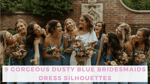 9 Gorgeous Dusty Blue Bridesmaids Dress Silhouettes & Bella Bridesmaids