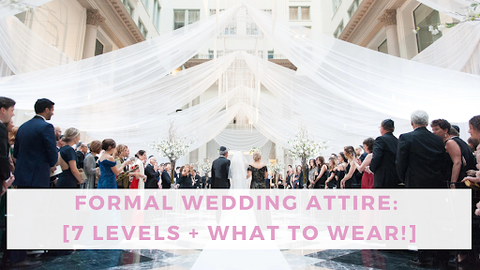 What Does This Dress Code Mean? A Guide to Wedding Guest Attire – Wed  Society®