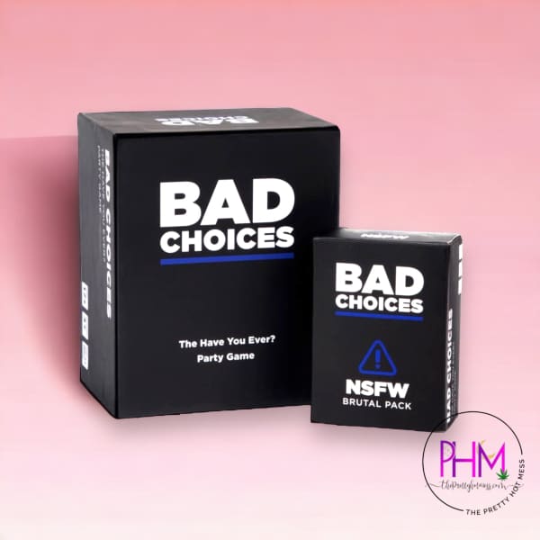 Bad Choices - The Have You Ever? Party Game + The Nsfw Savage Edition