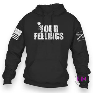 Fuck Your Feelings Hoodie Grunt Style The Pretty Hot Mess