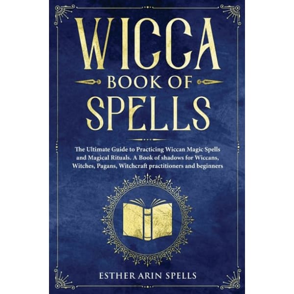 Wicca Herbal Spells : A Complete Guide on Traditions, Beliefs and Secrets  About Plants, Oils and Herbs for Witchcraft Rituals, Spells and Magic  (Hardcover) 