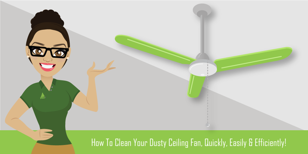 Clean Your Ceiling Fans The Easy Way!