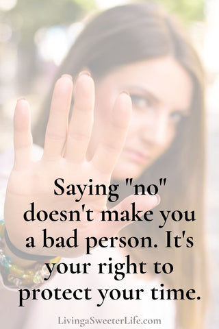 how to get your life together - learn to say no - living a sweeter life blog