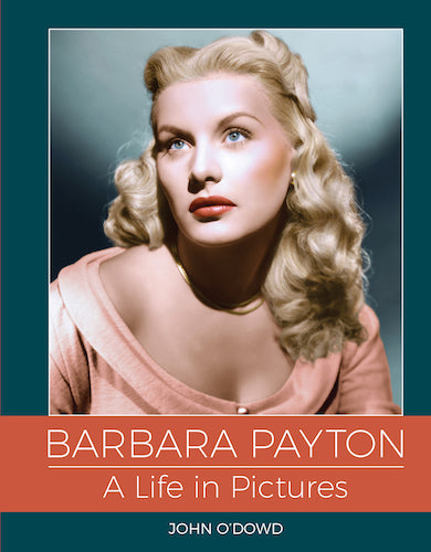 BARBARA PAYTON: A LIFE IN PICTURES (HARDCOVER EDITION) by John O'Dowd –  BearManor Media