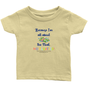 "Because I'm all about the Float, NO FLOATIES!" - Navy Print Infant Shirt