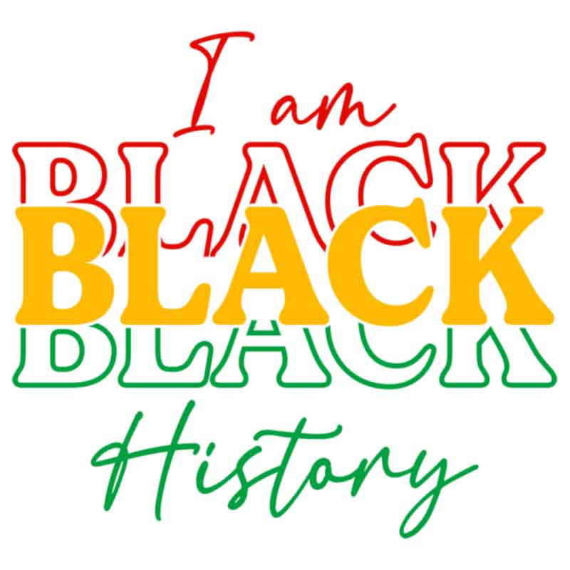 Image of I Am Black History Juneteenth (DTF Transfer)