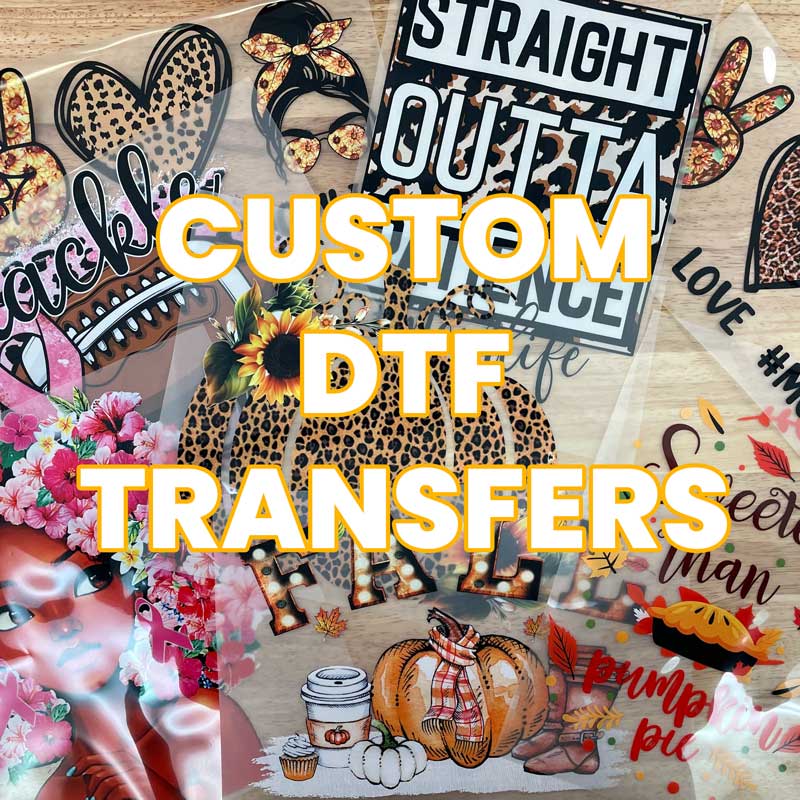 Custom DTF Transfers