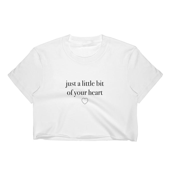 Just A Little Bit Of Your Heart Women S Crop Top Cheeky Apparel Co