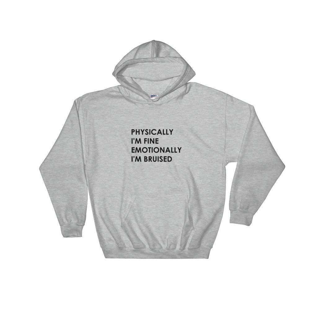 Physically I'm Fine Mentally I'm Bruised Hooded Sweatshirt – Cheeky ...