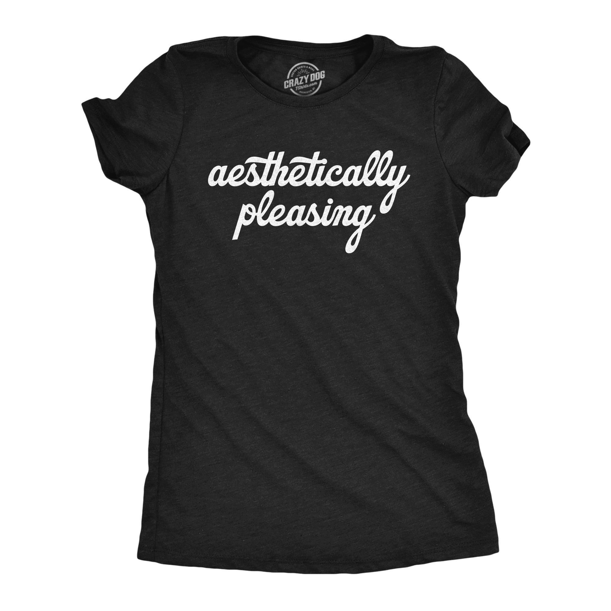 Womens Aesthetically Pleasing T Shirt Funny Artistic Visually Satisfying Joke Tee For Ladies - Nerdy Shirts product image