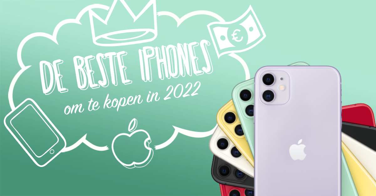 Alternatief voorstel magie van mening zijn De vijf beste iPhones om te kopen in 2022 - leapp | Refurbished MacBook,  iPhone, iPad & iMacs